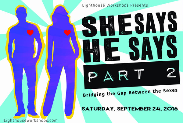 She Says He Says, Part II: of Bridging the Gap Between the Sexes - Sept 24th 2016