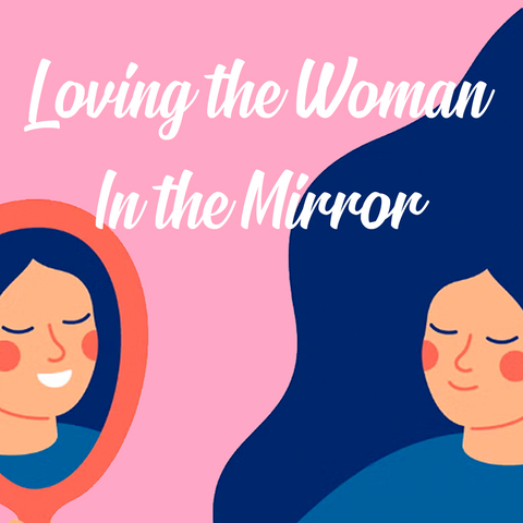 Loving the Woman in the Mirror: A Workshop for Women