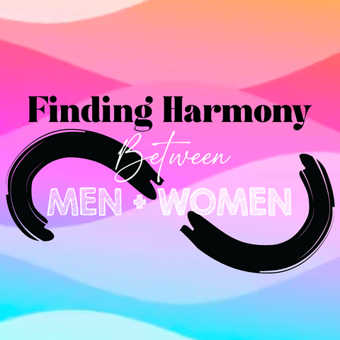 Finding Harmony between Men and Women