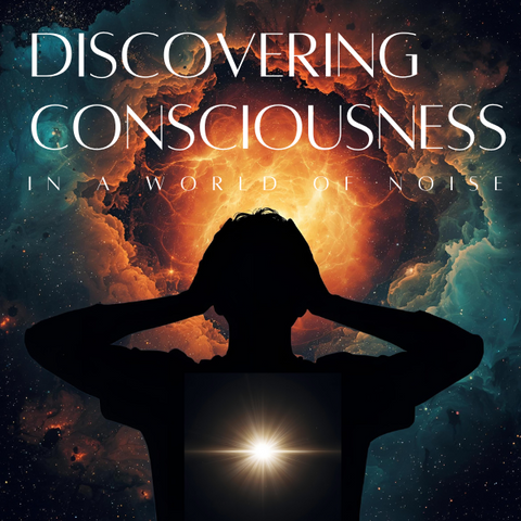 Discovering Consciousness in a World of Noise