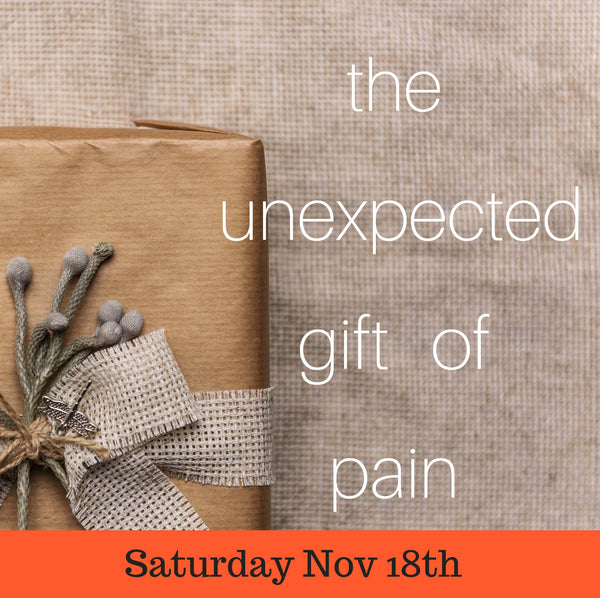 The Unexpected Gift of Pain